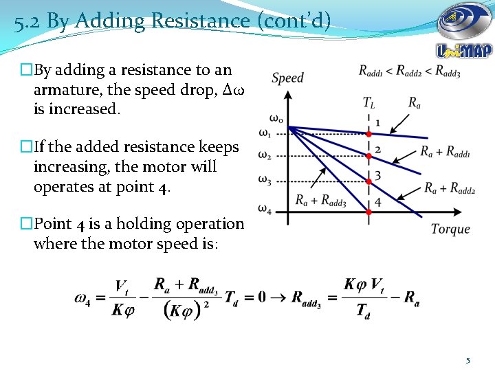 5. 2 By Adding Resistance (cont’d) �By adding a resistance to an armature, the