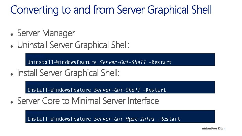 POWERSHELL Uninstall-Windows. Feature Server-Gui-Shell -Restart POWERSHELL Install-Windows. Feature Server-Gui-Mgmt-Infra -Restart 