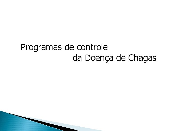 Programas de controle da Doença de Chagas 