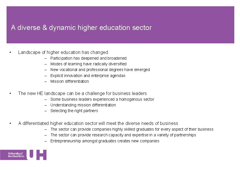 A diverse & dynamic higher education sector • Landscape of higher education has changed