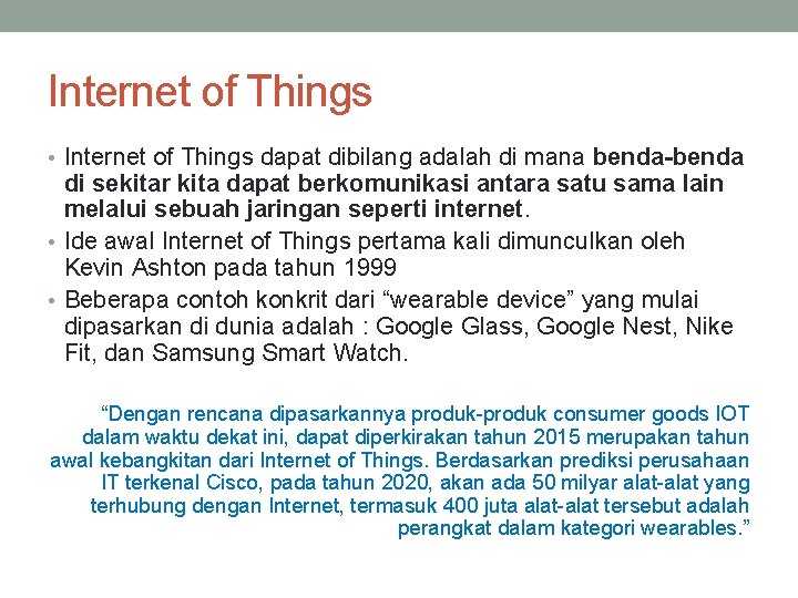 Internet of Things • Internet of Things dapat dibilang adalah di mana benda-benda di