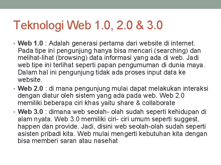 Teknologi Web 1. 0, 2. 0 & 3. 0 • Web 1. 0 :