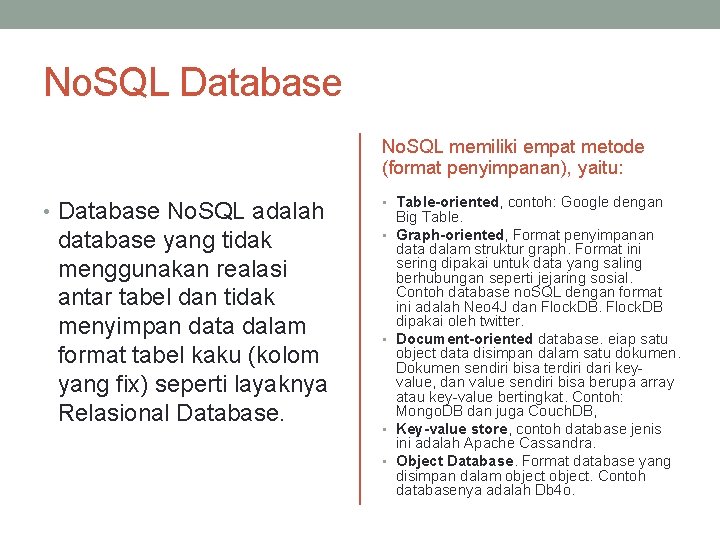 No. SQL Database No. SQL memiliki empat metode (format penyimpanan), yaitu: • Database No.