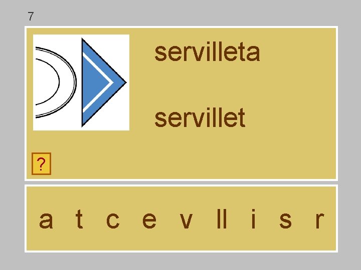 7 servilleta servillet ? a t c e v ll i s r 