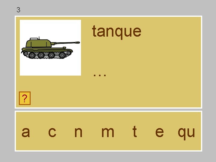 3 tanque … ? a c n m t e qu 