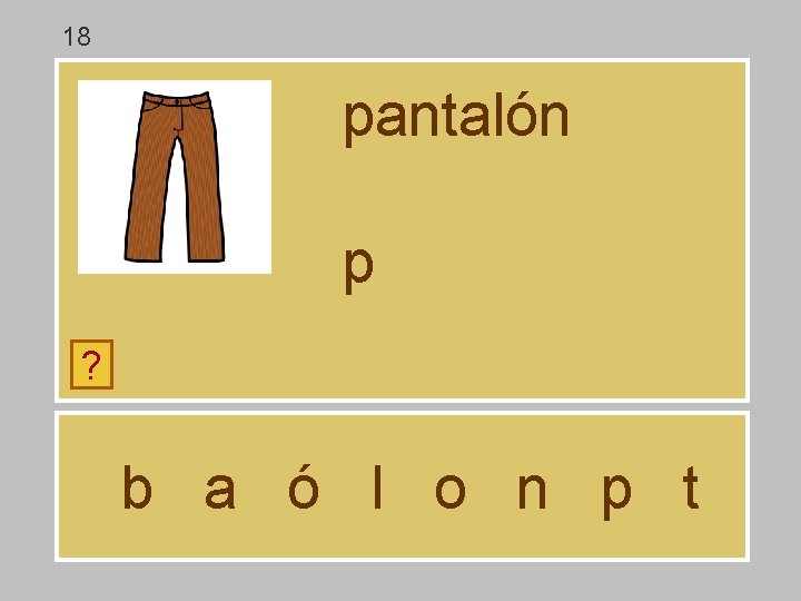 18 pantalón p ? b a ó l o n p t 