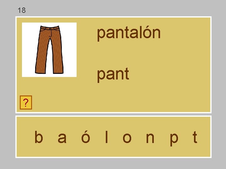 18 pantalón pant ? b a ó l o n p t 