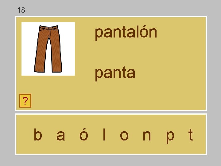 18 pantalón panta ? b a ó l o n p t 