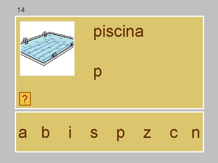 14 piscina p ? a b i s p z c n 