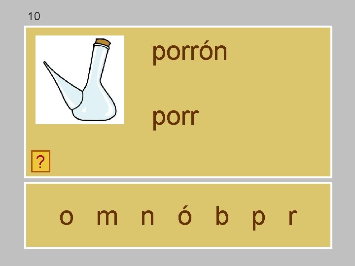 10 porrón porr ? o m n ó b p r 