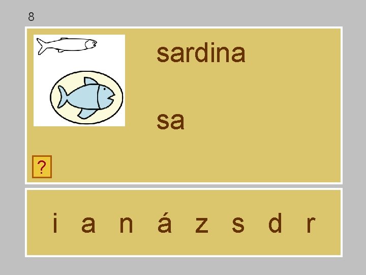 8 sardina sa ? i a n á z s d r 