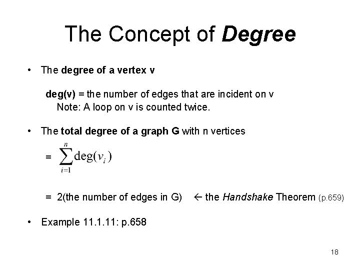 The Concept of Degree • The degree of a vertex v deg(v) = the The Concept of Degree • The degree of a vertex v deg(v) = the