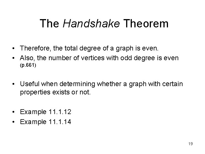 The Handshake Theorem • Therefore, the total degree of a graph is even. • The Handshake Theorem • Therefore, the total degree of a graph is even. •