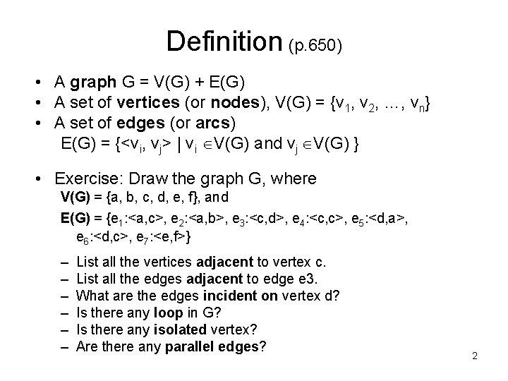 Definition (p. 650) • A graph G = V(G) + E(G) • A set Definition (p. 650) • A graph G = V(G) + E(G) • A set
