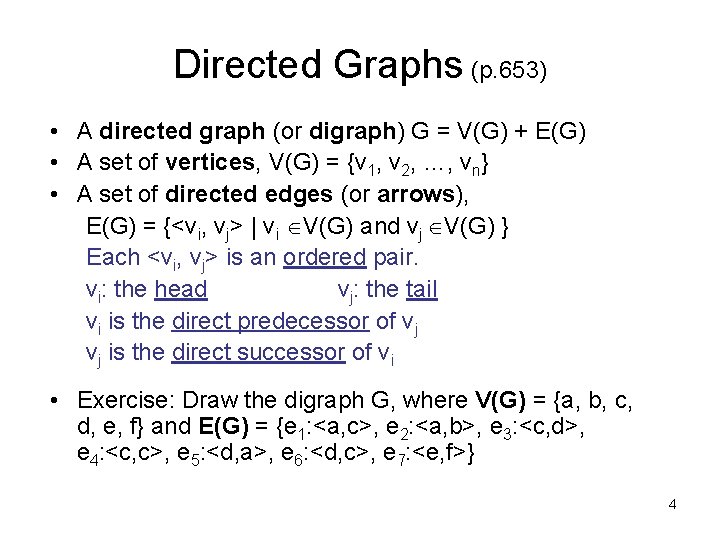 Directed Graphs (p. 653) • A directed graph (or digraph) G = V(G) + Directed Graphs (p. 653) • A directed graph (or digraph) G = V(G) +