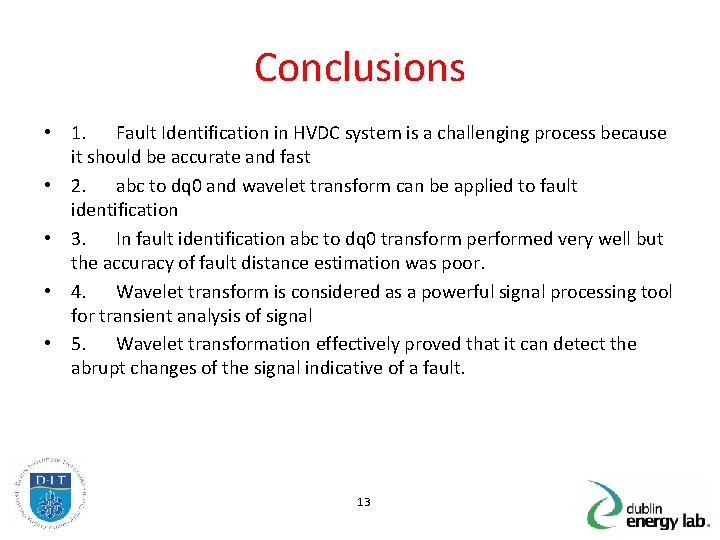 Conclusions • 1. Fault Identification in HVDC system is a challenging process because it