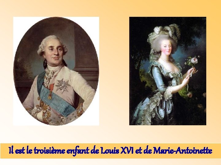 Il est le troisième enfant de Louis XVI et de Marie-Antoinette 
