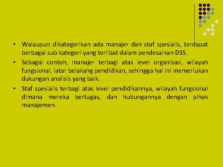  • Walaupun dikategorikan ada manajer dan staf spesialis, terdapat berbagai sub kategori yang
