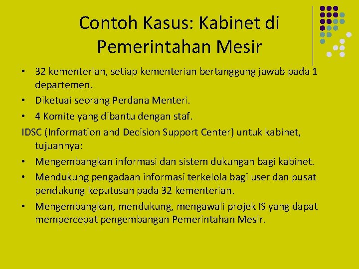 Contoh Kasus: Kabinet di Pemerintahan Mesir • 32 kementerian, setiap kementerian bertanggung jawab pada