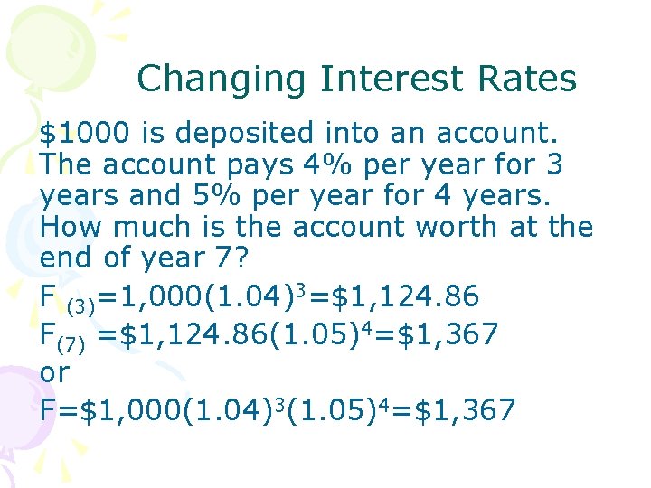 Changing Interest Rates $1000 is deposited into an account. The account pays 4% per Changing Interest Rates $1000 is deposited into an account. The account pays 4% per