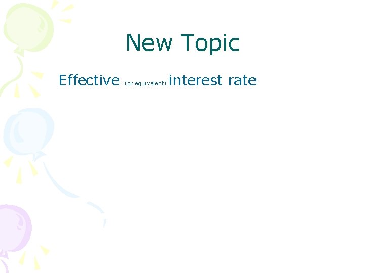 New Topic Effective (or equivalent) interest rate New Topic Effective (or equivalent) interest rate