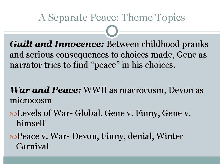 A Separate Peace: Theme Topics Guilt and Innocence: Between childhood pranks and serious consequences