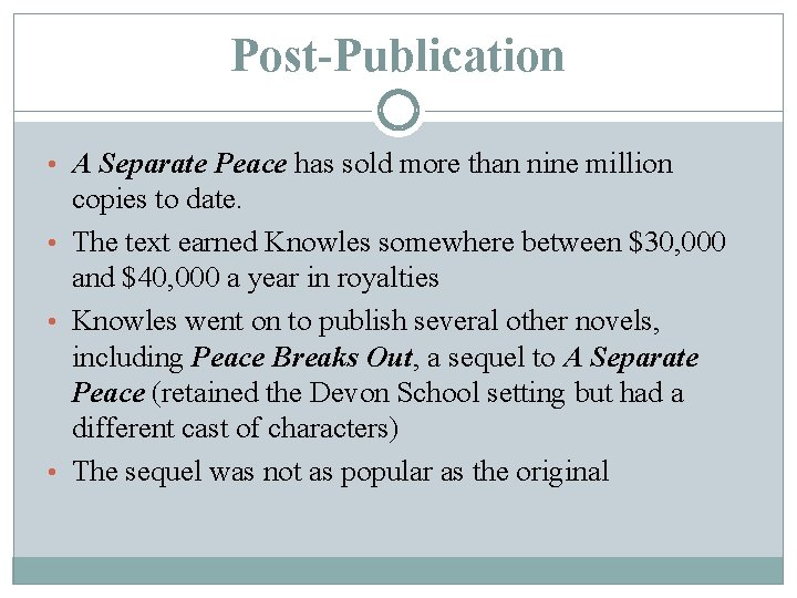 Post-Publication • A Separate Peace has sold more than nine million copies to date.
