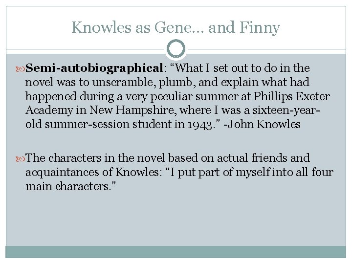 Knowles as Gene… and Finny Semi-autobiographical: “What I set out to do in the