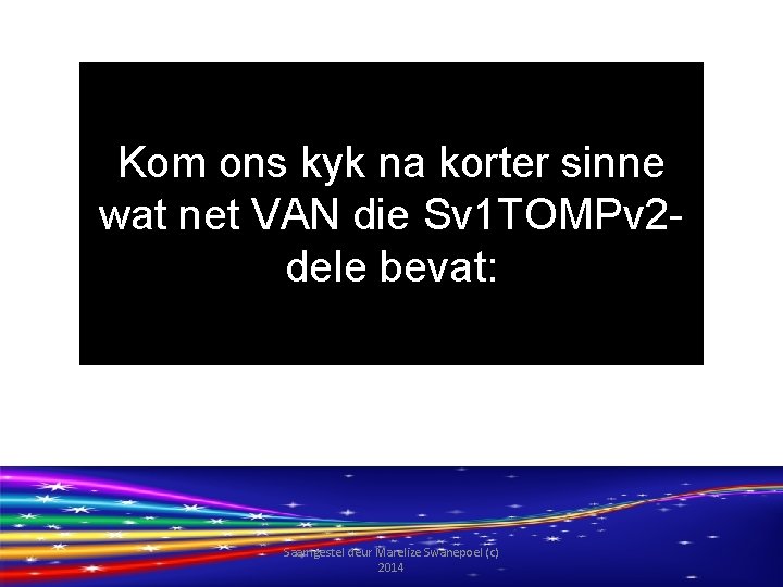 Kom ons kyk na korter sinne wat net VAN die Sv 1 TOMPv 2