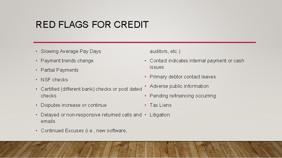 RED FLAGS FOR CREDIT • Slowing Average Pay Days • Payment trends change •