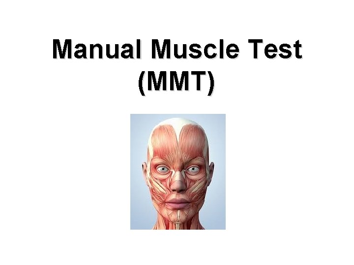 Manual Muscle Test (MMT) 