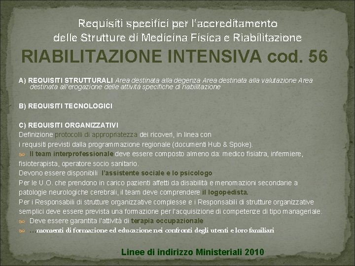 Requisiti specifici per l’accreditamento delle Strutture di Medicina Fisica e Riabilitazione RIABILITAZIONE INTENSIVA cod.