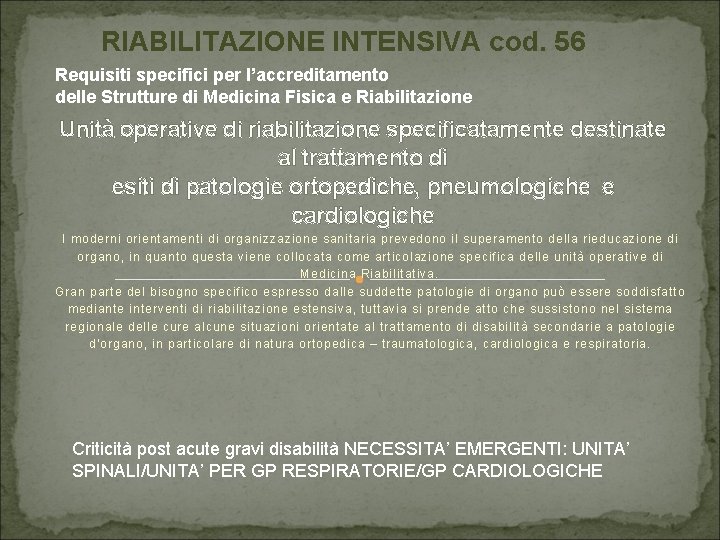 RIABILITAZIONE INTENSIVA cod. 56 Requisiti specifici per l’accreditamento delle Strutture di Medicina Fisica e