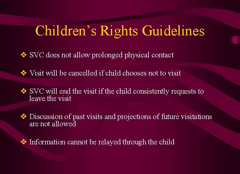 Children’s Rights Guidelines v SVC does not allow prolonged physical contact v Visit will Children’s Rights Guidelines v SVC does not allow prolonged physical contact v Visit will