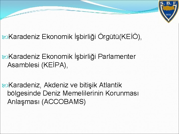  Karadeniz Ekonomik İşbirliği Örgütü(KEİÖ), Karadeniz Ekonomik İşbirliği Parlamenter Asamblesi (KEİPA), Karadeniz, Akdeniz ve