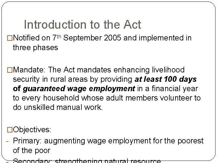 Introduction to the Act �Notified on 7 th September 2005 and implemented in three