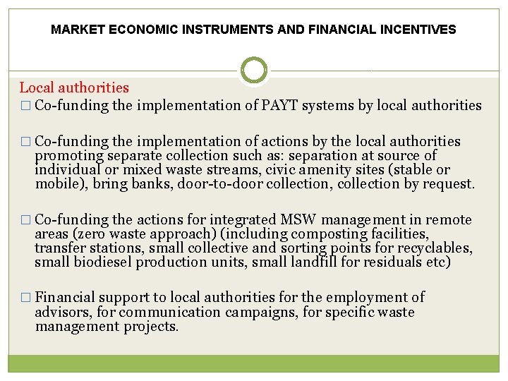MARKET ECONOMIC INSTRUMENTS AND FINANCIAL INCENTIVES Local authorities � Co-funding the implementation of PAYT