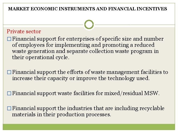 MARKET ECONOMIC INSTRUMENTS AND FINANCIAL INCENTIVES Private sector � Financial support for enterprises of