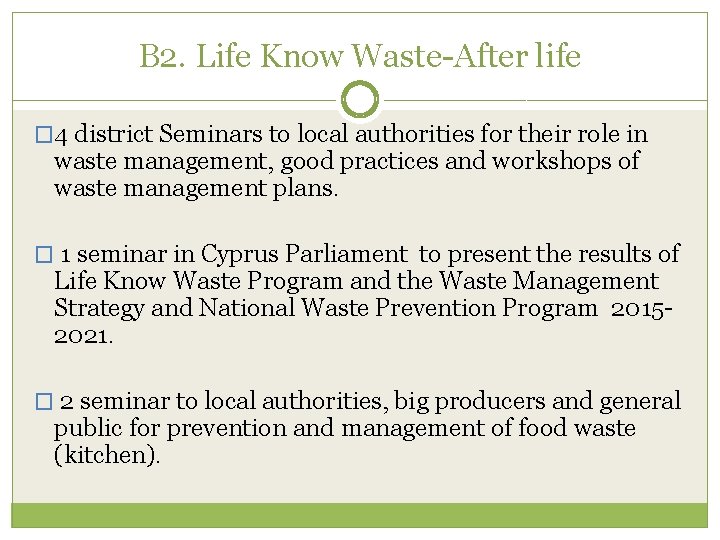 B 2. Life Know Waste-After life � 4 district Seminars to local authorities for
