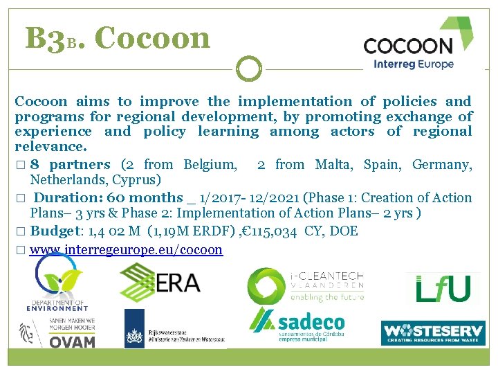 B 3 B. Cocoon aims to improve the implementation of policies and programs for