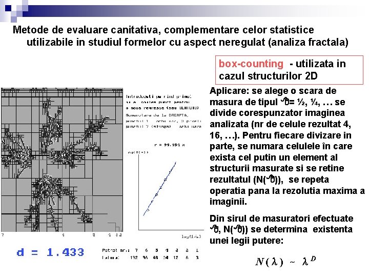 Metode de evaluare canitativa, complementare celor statistice utilizabile in studiul formelor cu aspect neregulat