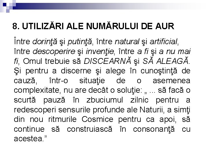 8. UTILIZĂRI ALE NUMĂRULUI DE AUR Între dorinţă şi putinţă, între natural şi artificial,