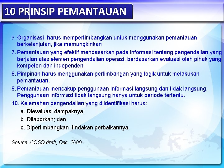 10 PRINSIP PEMANTAUAN 6. Organisasi harus mempertimbangkan untuk menggunakan pemantauan berkelanjutan, jika memungkinkan 7.