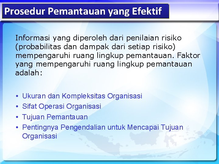 Prosedur Pemantauan yang Efektif Informasi yang diperoleh dari penilaian risiko (probabilitas dan dampak dari