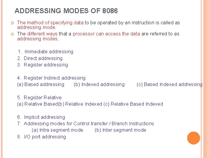  ADDRESSING MODES OF 8086 The method of specifying data to be operated by