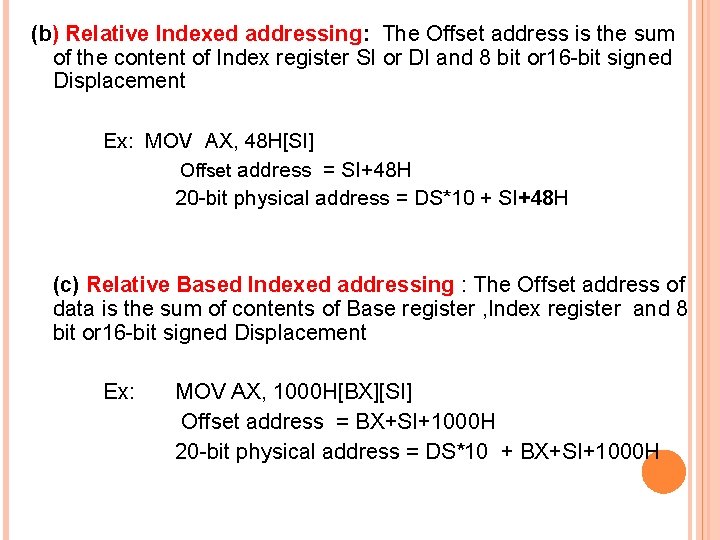 (b) Relative Indexed addressing: The Offset address is the sum of the content of