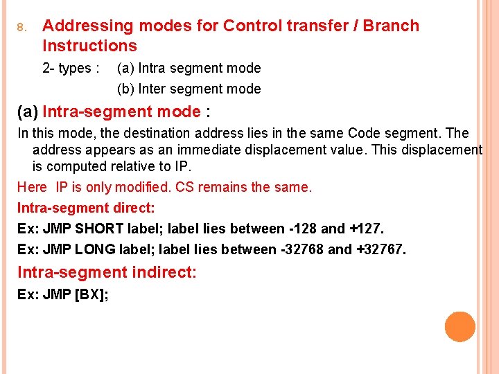 8. Addressing modes for Control transfer / Branch Instructions 2 - types : (a)