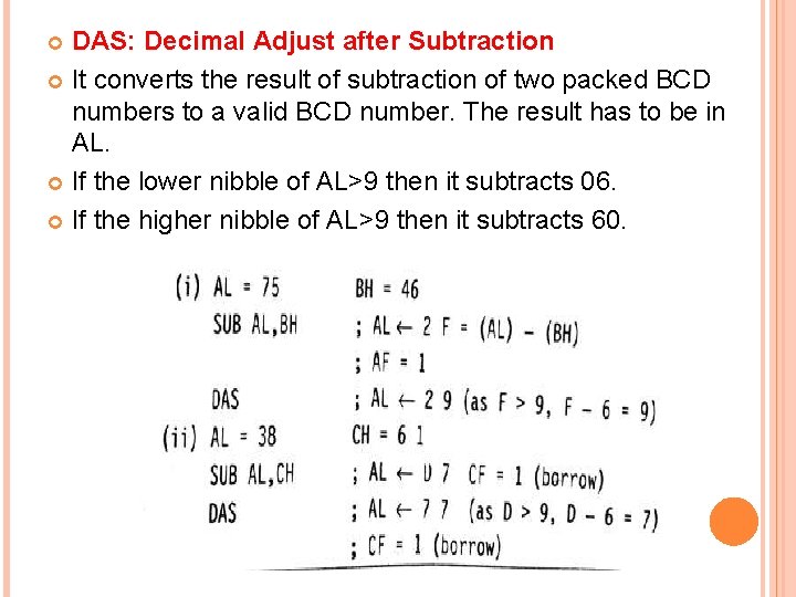 DAS: Decimal Adjust after Subtraction It converts the result of subtraction of two packed