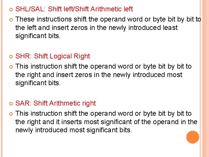 SHL/SAL: Shift left/Shift Arithmetic left These instructions shift the operand word or byte bit