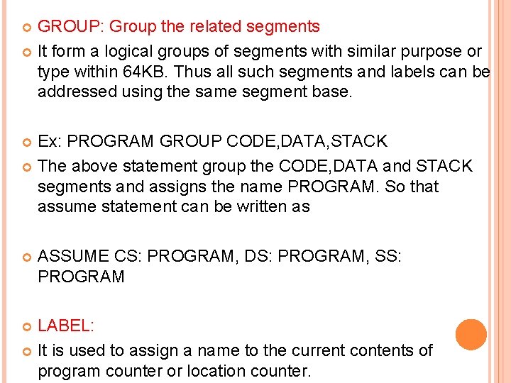 GROUP: Group the related segments It form a logical groups of segments with similar